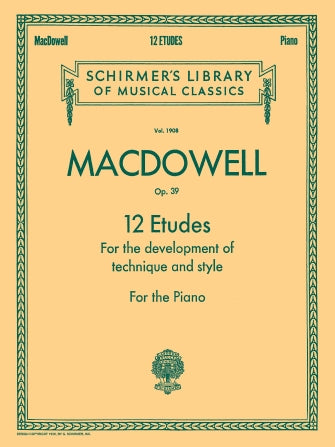 MacDowell: 12 Etudes for the Development of Technique and Style, Op. 39