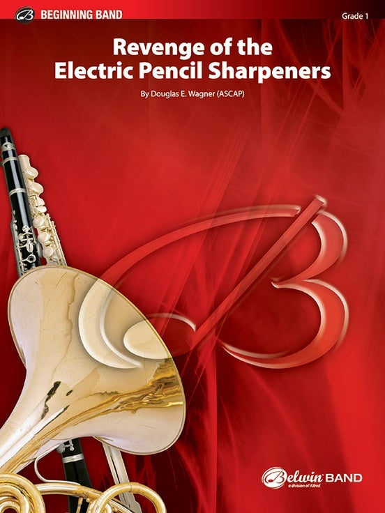 Revenge of the Electric Pencil Sharpeners - arr. Douglas E. Wagner (Grade 1)