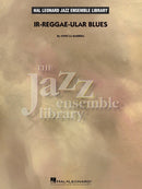 Ir-reggae-ular Blues - arr. John La Barbera (Jazz Ensemble Grade 4)