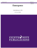 Emergence - arr. Frank McKinney (Concert Band Grade 2.5)