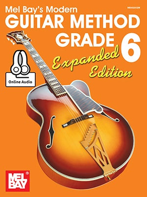 Mel Bay's Modern Guitar Method Grade 6 - Expanded Edition