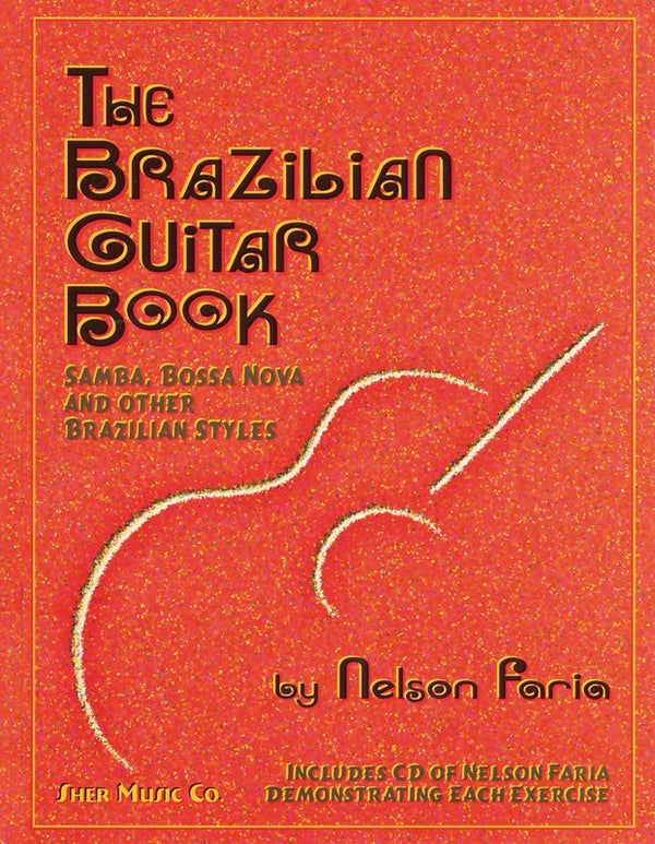 The Brazilian Guitar Book - Samba, Bossa Nova and Other Brazilian Styles
