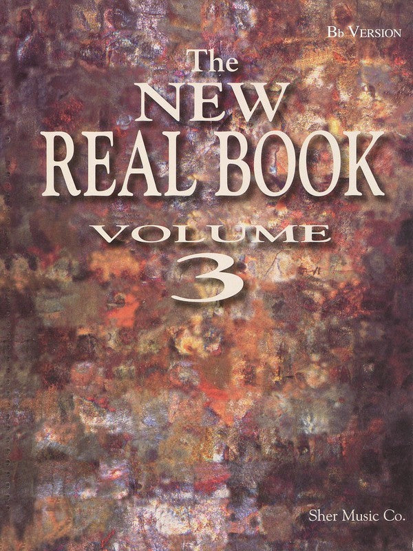 The New Real Book Vol. 3 - B Flat Version