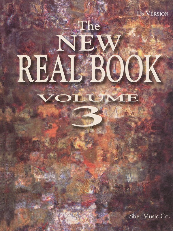 The New Real Book Vol. 3 - E Flat Version