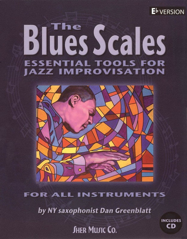 The Blues Scales - Essential Tools for Jazz Improvisation - E Flat Edition with CD