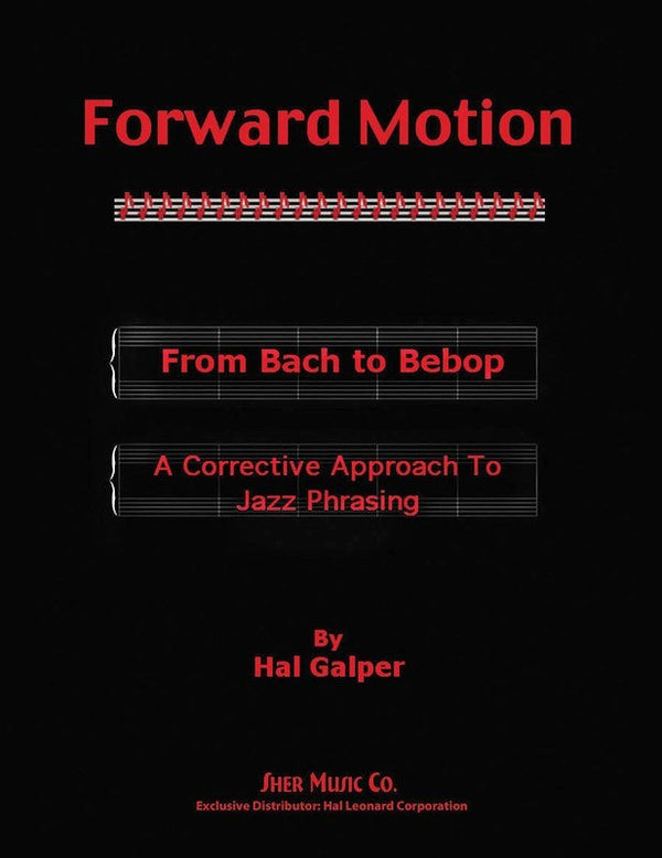Forward Motion - From Bach to Bebop - A Corrective Approach to Jazz Phrasing