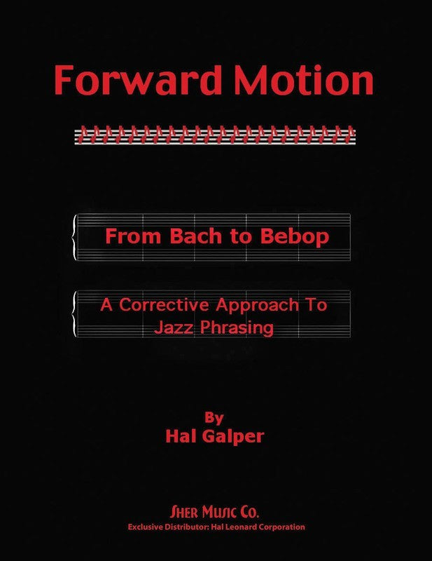 Forward Motion - From Bach to Bebop - A Corrective Approach to Jazz Phrasing