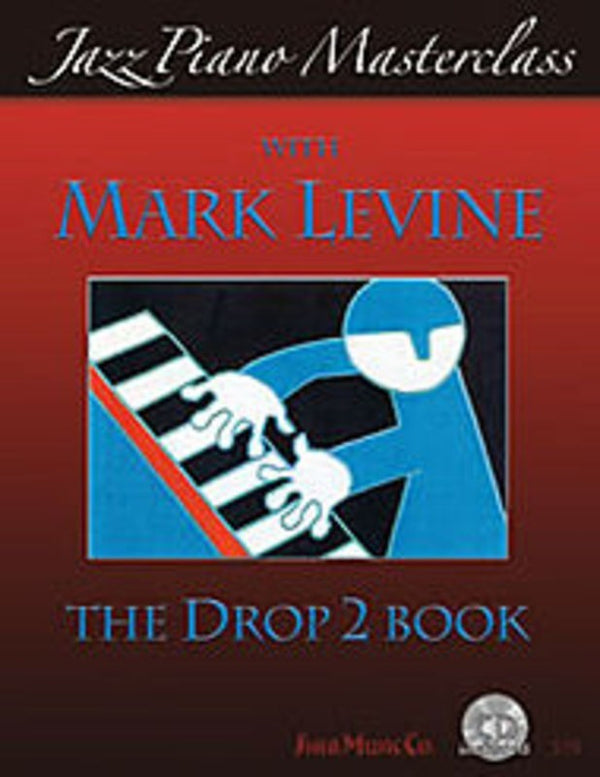 Jazz Piano Masterclass - The Drop 2 Book