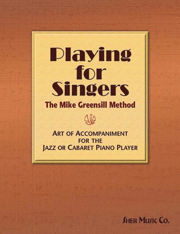 Playing For Singers - Art of Accompaniment for the Jazz or Cabaret Piano Player