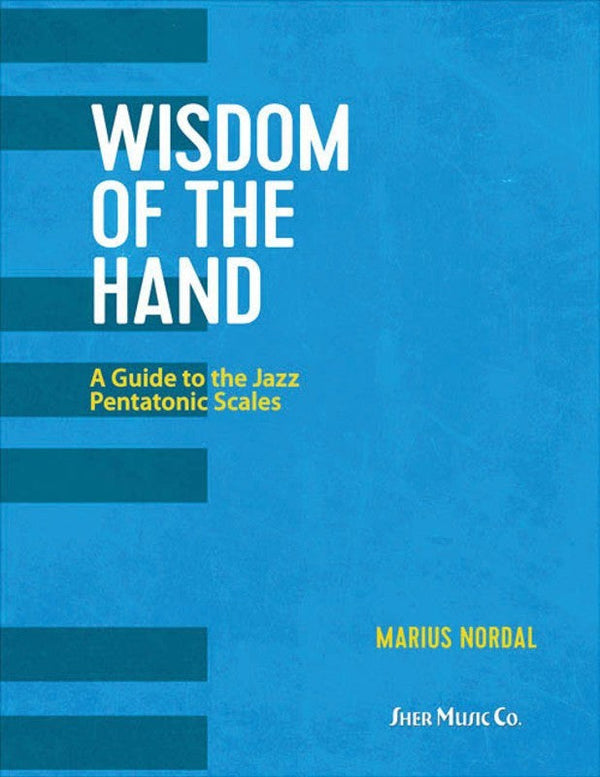 Wisdom of the Hand - A Guide to the Jazz Pentatonic Scales