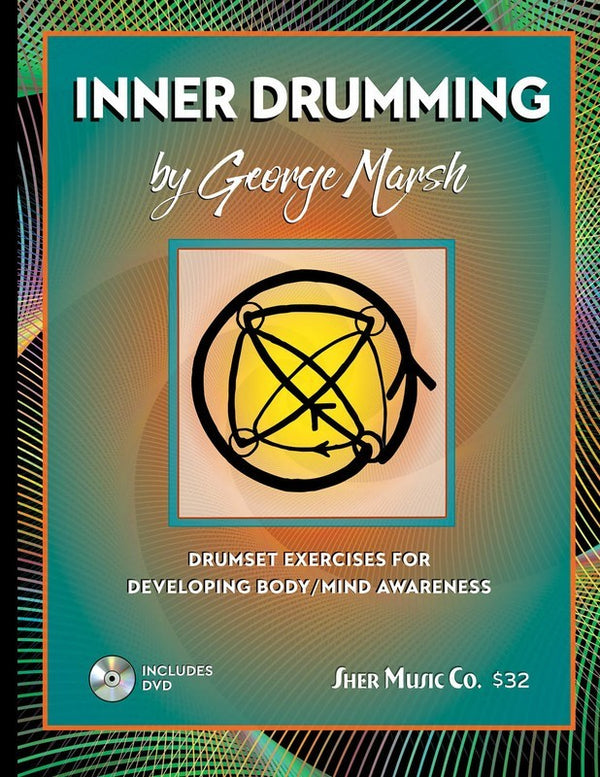 Inner Drumming - Drumset Exercises for Developing Body/Mind Awareness