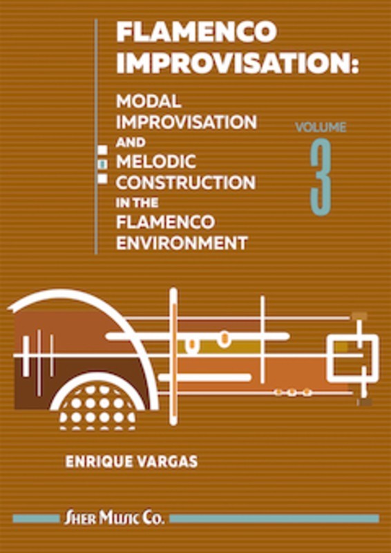 Flamenco Improvisation Vol. 3 - Modal Improvisation and Melodic Construction in the Flamenco Environment