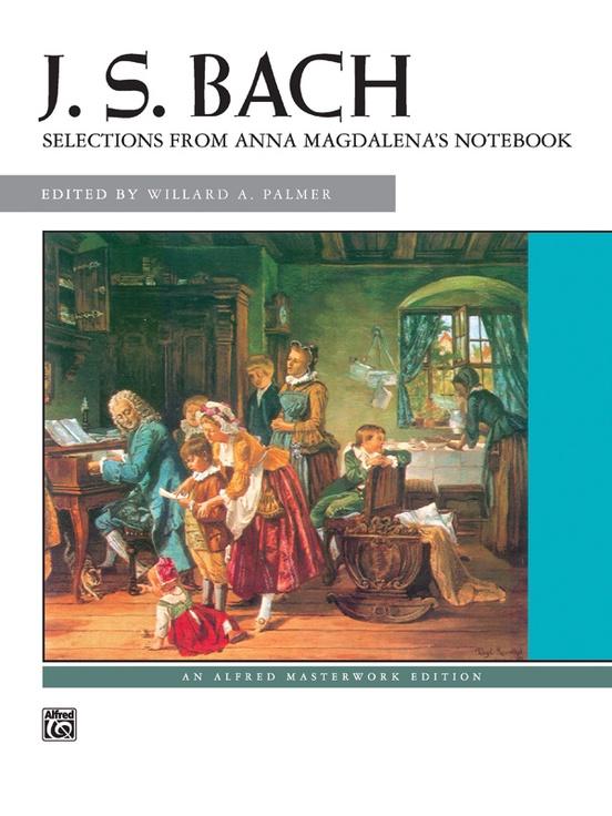 J. S. Bach: Selections from Anna Magdalena's Notebook