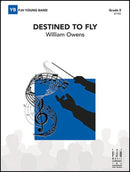 Destined to Fly - arr. William Owens (Concert Band Grade 2)