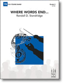 Where Words End… - arr. Randall D. Standridge (Concert Band Grade 2)