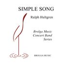 Simple Song - arr. Ralph Hultgren (Concert Band Grade 1.5)