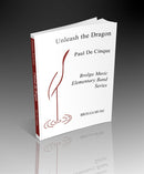 Unleash the Dragon - arr. Paul De Cinque (Concert Band Grade 1)