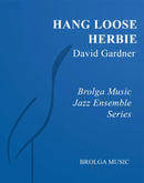 Hang Loose Herbie - arr. David Gardner (Jazz Ensemble Grade 3)