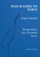 Patch Goes to Town - arr. Roger Schmidli (Jazz Ensemble Grade 3)
