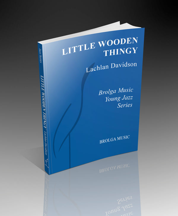 Little Wooden Thingy - arr. Lachlan Davidson (Grade 2)