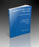 How Funky Can You Get? - arr. Lachlan Davidson (Jazz Ensemble Grade 4.5)