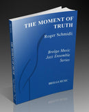 The Moment of Truth (Alto Sax Feat.) - arr. Roger Schmidli (Jazz Ensemble Grade 3.5)