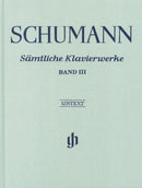 Schumann: Complete Piano Works Volume 3 Bound Edition