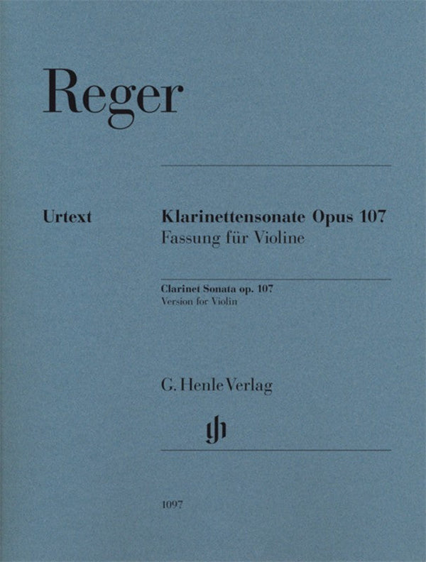 Reger: Clarinet Sonata Op 107 Version for Violin for Violin & Piano