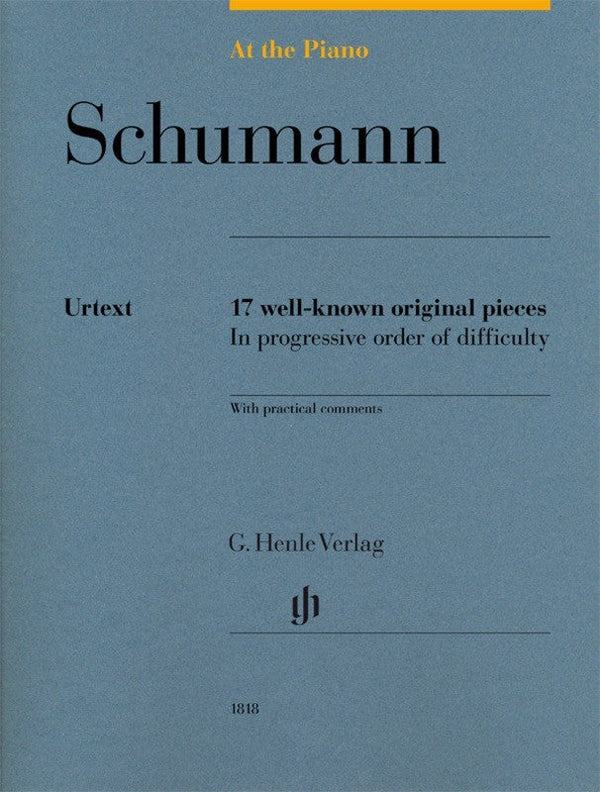 Schumann at the Piano - 17 Well-known Original Pieces
