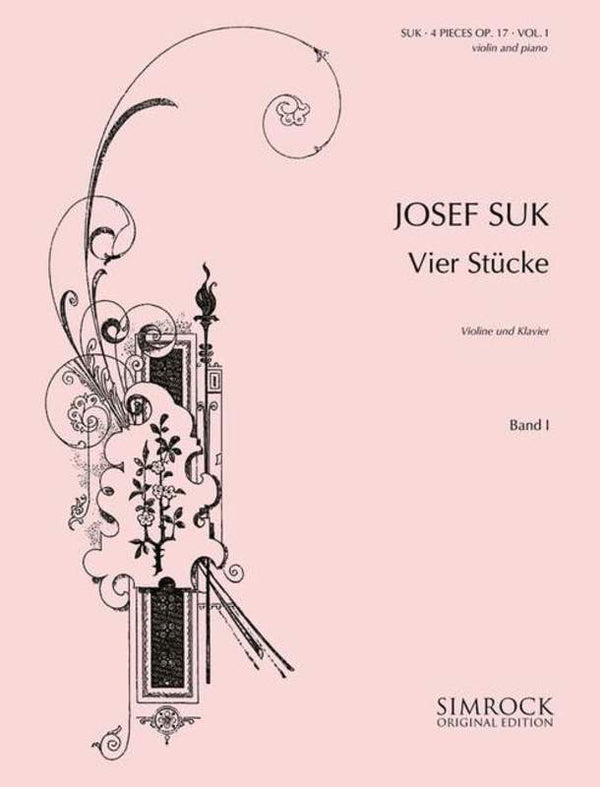 Suk: Four Pieces for Violin and Piano, Op. 17 (Volume 1)