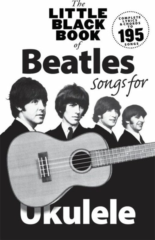 The Little Black Songbook of Beatles Songs for Ukulele
