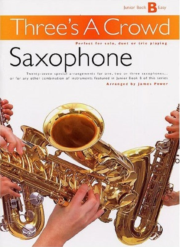 Three's a Crowd for Saxophone - Junior Book B (Easy)