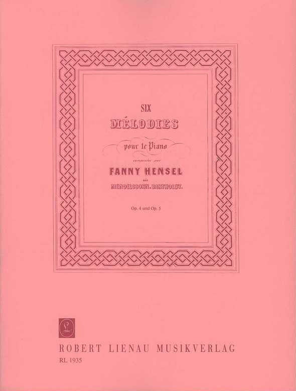 Hensel: 6 Melodies Op. 4 & 5 for Piano
