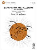 Larghetto and Allegro from Sonata No. 4 (Handel) - arr. Robert D. McCashin (String Orchestra Grade 3.5)
