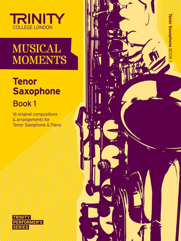 Trinity Musical Moments Tenor Saxophone, Book 1