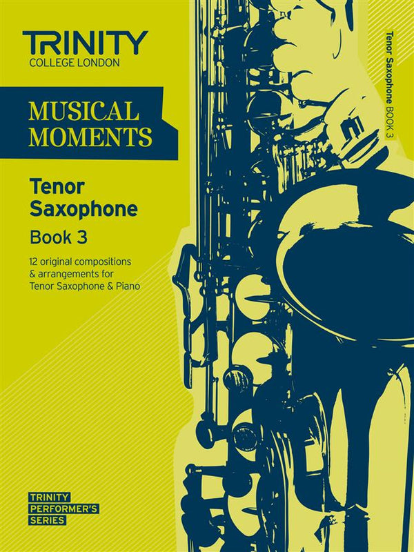 Trinity Musical Moments Tenor Saxophone, Book 3