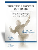There Was a Pig Went Out to Dig - Grainger arr. Gary Gackstatter (Concert Band Grade 3)