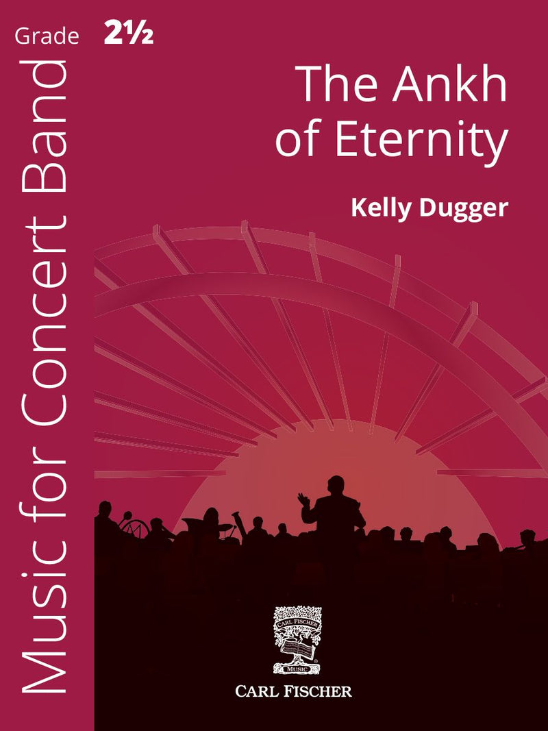 The Ankh of Eternity - arr. Kelly Dugger (Grade 2.5)