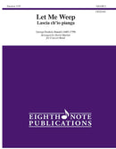 Let Me Weep (Lascia ch'io Pianga - Handel)- arr. David Marlatt (Concert Band Grade 2)