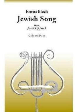 Bloch: Jewish Song - From Jewish Life, No. 3