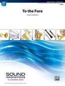 To the Fore - arr. Chris Bernotas (Concert Band Grade 0.5)