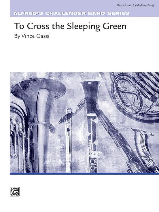 To Cross the Sleeping Green - arr. Vince Gassi (Grade 2)