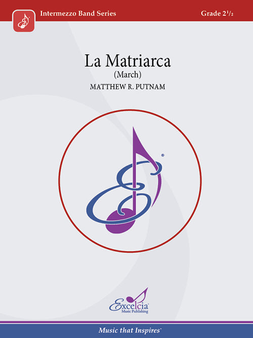 La Matriarca (March) - arr. Matthew R. Putnam (Grade 2.5)