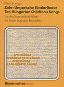 Farago: 10 Hungarian Childrens' Songs for 3 Descant Recorder