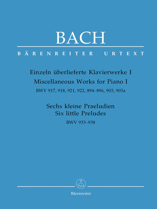 Bach: Miscellaneous Works for Piano - Part I: 6 Little Preludes BWV 933-938, 917, 918, 921, 922, 894-896, 903, 903a