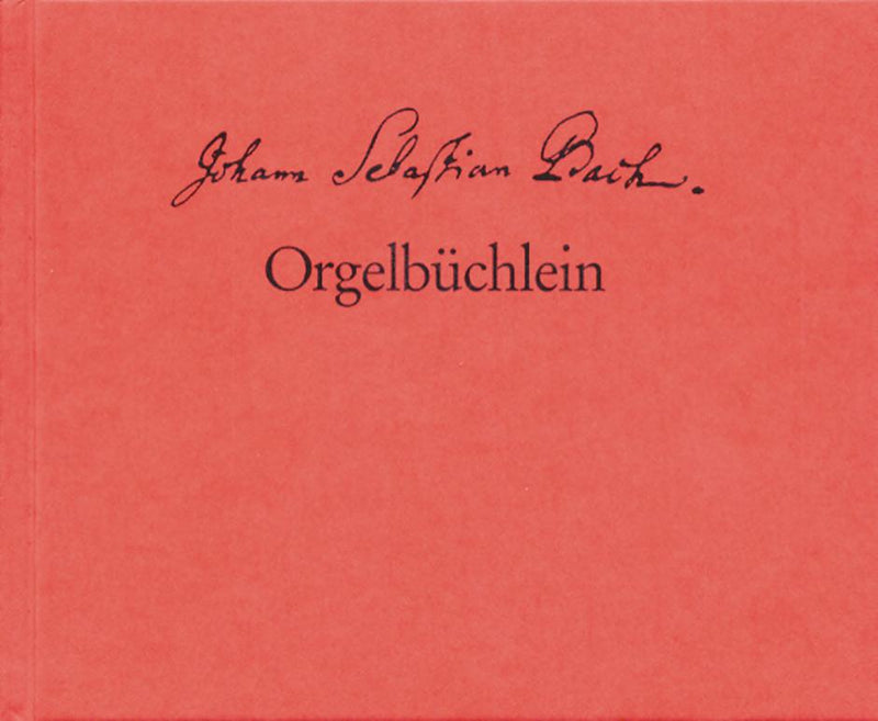 Bach: Das Orgelbuchlein BWV599-644 Facsimile Score