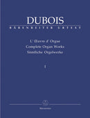 Dubois: Complete Organ Works Vol 1: Early Works & Works With Little or Facultative Pedal Use