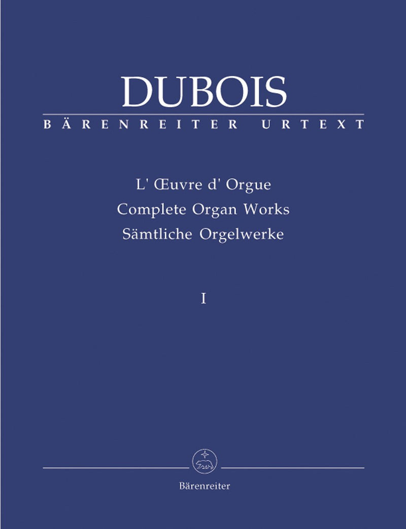 Dubois: Complete Organ Works Vol 1: Early Works & Works With Little or Facultative Pedal Use