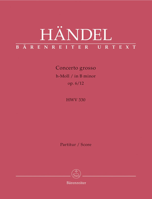 Handel: Concerto Grosso in B Minor Op 6, 12 - Full Score