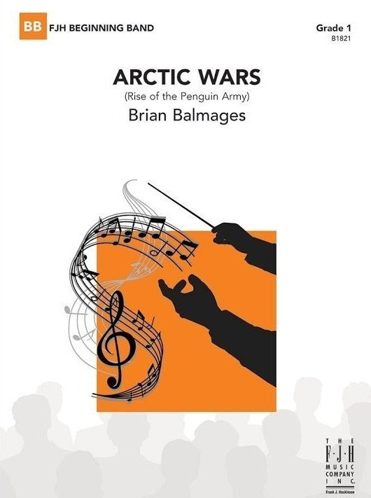 Arctic Wars (Rise of the Penguin Army) - arr. Brian Balmages (Grade 1)
